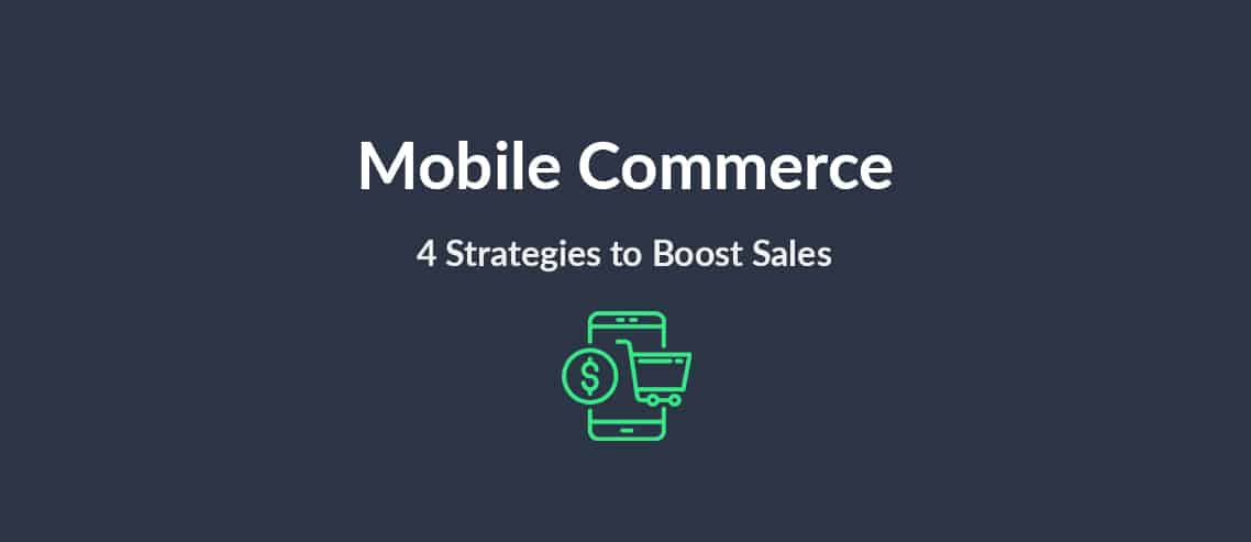 Mobile Commerce: 4 Strategies to Boost Sales