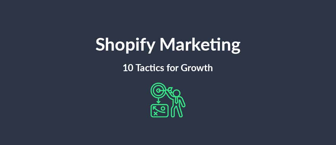 Shopify Marketing 10 Tactics for Growth