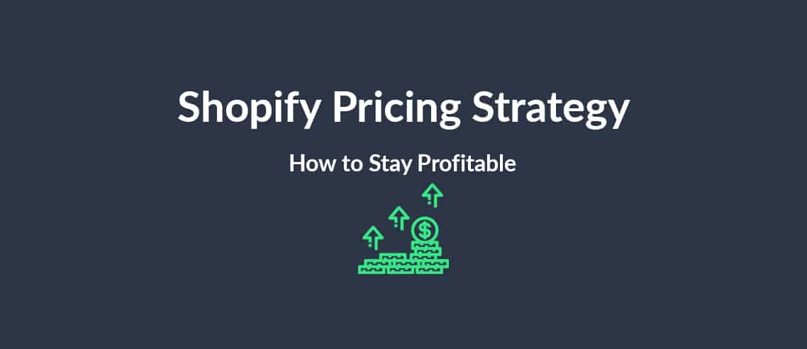 Shopify Pricing Strategy How to Stay Profitable