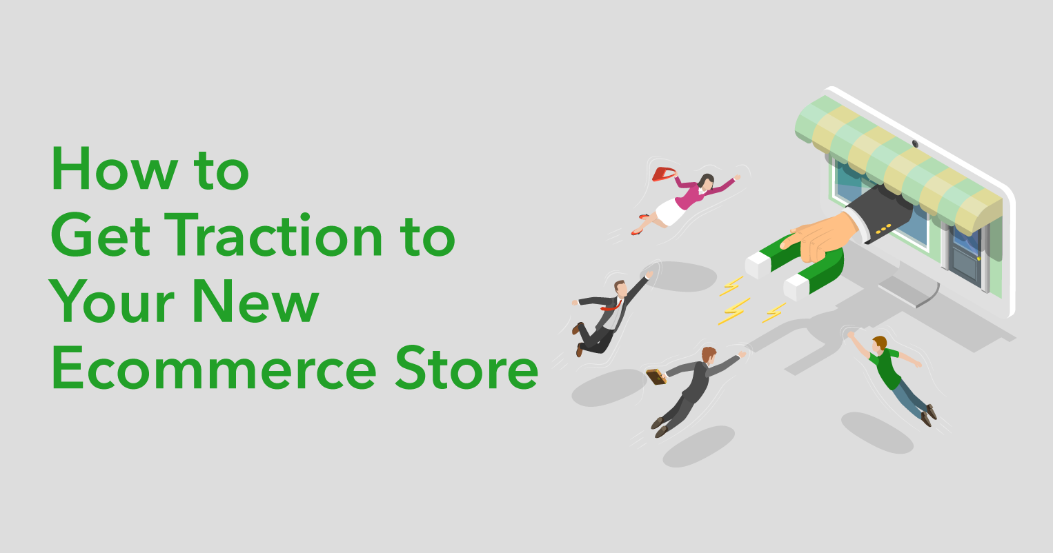 How to Get Traction to Your New Store