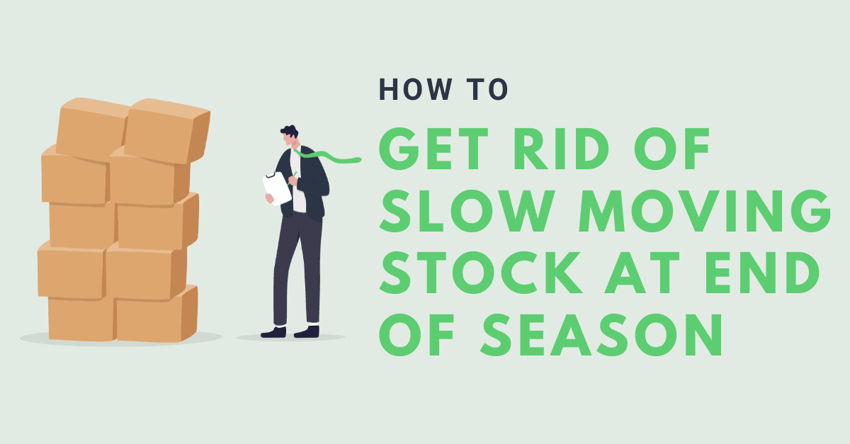 Slow-Moving Inventory in Retail: How to Handle Your Overstock