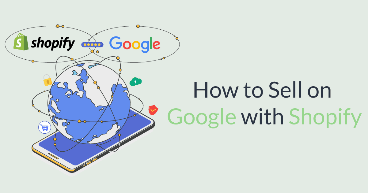 How to Sell on Google with Shopify